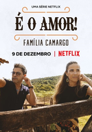 É o Amor: Família Camargo (1ª Temporada)