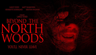 BEYOND THE NORTH WOODS | TRAILER | FOUND FOOTAGE HORROR