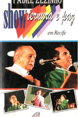 Padre Zezinho - Show Ternura e Paz em Recife (Pe. Zezinho, scj. e Cantores de Deus, em Recife)