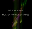 Delicacies of Molten Horror Synapse