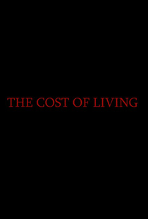 The Cost of Living - Poster / Capa / Cartaz - Oficial 1