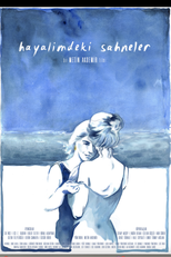 SCENES I IMAGINE (HAYALIMDEKI SAHNELER)