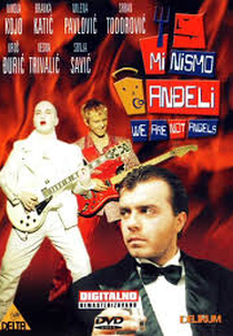 We Are Not Angels (Mi nismo andjeli)