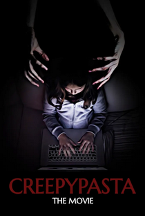 Creepypasta: The Movie - Poster / Capa / Cartaz - Oficial 1