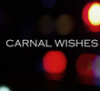 Carnal Wishes