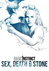 Basic Instinct: Sex, Death & Stone (Basic Instinct: Sex, Death & Stone)