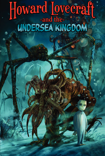 Howard Lovecraft & the Undersea Kingdom - Poster / Capa / Cartaz - Oficial 1