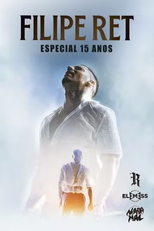Filipe Ret: Especial 15 Anos (Filipe Ret: Especial 15 Anos)