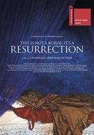 Isso Não é um Enterro, É Uma Ressurreição (This is Not a Burial, It's a Resurrection)