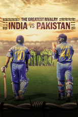 The Greatest Rivalry: India vs Pakistan (The Greatest Rivalry: India vs Pakistan)
