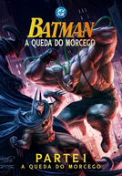 Batman: A Queda do Morcego (Parte 1)