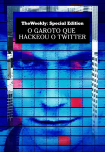 O Garoto que Hackeou o Twitter (The Weekly Special Edition: The Teenager Who Hacked)