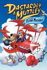 Dick Vigarista & Muttley: Máquinas Voadoras (Dastardly and Muttley in Their Flying Machines)