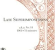 No. 14: Late Superimpositions