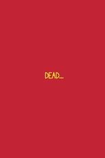 DEAD... (DEAD...)