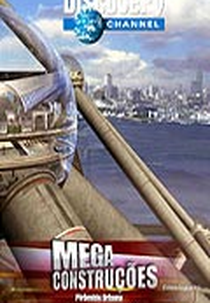 Mega Construções - Discovery Channel (Extreme Engineering)