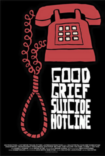 Good Grief Suicide Hotline - Poster / Capa / Cartaz - Oficial 1