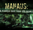Manaus: A Força que Vem do Norte
