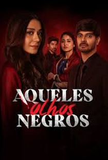 Aqueles Olhos Negros (2ª Temporada) - Poster / Capa / Cartaz - Oficial 2