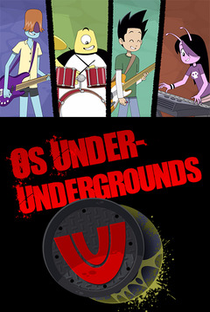 Os Under Undergrounds (1ª Temporada) - Poster / Capa / Cartaz - Oficial 2