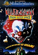 Palhaços Assassinos do Espaço Sideral (Killer Klowns from Outer Space)