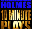 Sherlock Holmes 10 Minute Plays