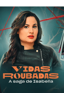 Vidas Roubadas - A Saga de Isabella (Vidas Roubadas - A Saga de Isabella)