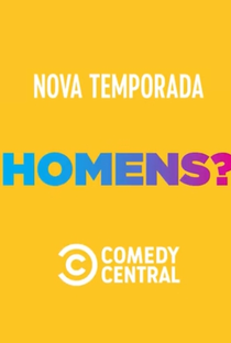 Homens? (2ª Temporada) - Poster / Capa / Cartaz - Oficial 2