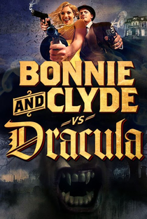 Bonnie & Clyde vs. Dracula - Poster / Capa / Cartaz - Oficial 1