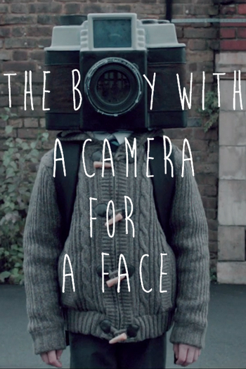 Poster de Curta The Boy with a Camera for a Face (2013)