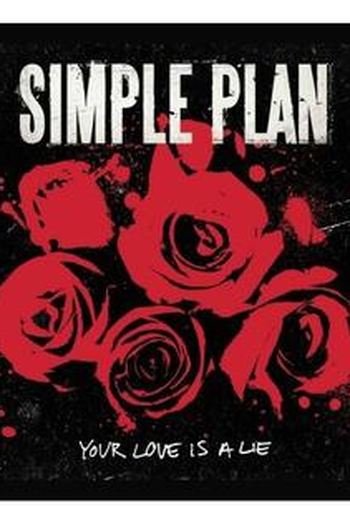 Poster de Curta Simple Plan: Your Love is a Lie (2008)