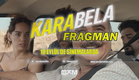 Kara Bela Fragman