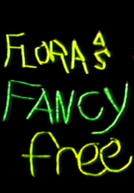 Flora's Fancy Free (Flora's Fancy Free)