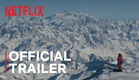 Broad Peak | Official Trailer | Netflix