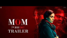 MOM Trailer | Hindi | Sridevi | Nawazuddin Siddiqui | Akshaye Khanna | 7 July 2017