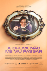 A Chuva Não Me Viu Passar (A Chuva Não Me Viu Passar)