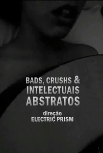 Bads, Crushs & Intelectuais Abstratos - Poster / Capa / Cartaz - Oficial 2