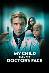My Child Has My Doctor’s Face - Poster / Capa / Cartaz - Oficial 1