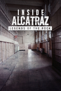 Inside Alcatraz: Legends of the Rock - Poster / Capa / Cartaz - Oficial 1