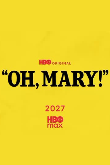 Poster de Filme Oh, Mary! (2027)