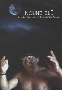 Nguné Elü - O Dia em Que a Lua Menstruou (Nguné Elü - O Dia em Que a Lua Menstruou)