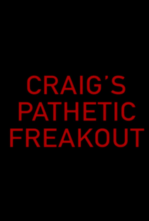 Craig's Pathetic Freakout - Poster / Capa / Cartaz - Oficial 1