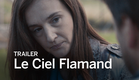 LE CIEL FLAMAND Trailer | Festival 2016