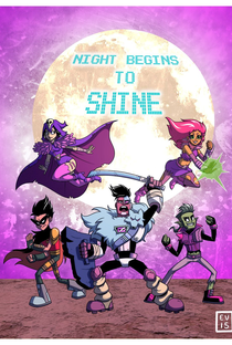 Teen Titans Go! The Night Begins to Shine - Poster / Capa / Cartaz - Oficial 1