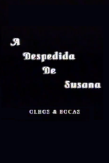 A Despedida de Susana: Olhos & Bocas (A Despedida de Susana: Olhos & Bocas)