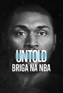 Untold: Briga na NBA - Poster / Capa / Cartaz - Oficial 1