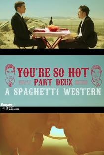 You're So Hot: Part Deux with Dave Franco & Chris Mintz-Plasse - Poster / Capa / Cartaz - Oficial 1
