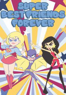 Super Melhores Amigas Para Sempre (Super Best Friends Forever)