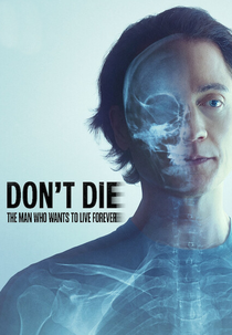 O Homem que Quer Viver para Sempre (Don't Die: The Man Who Wants to Live Forever)