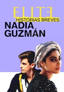 Elite Histórias Curtas: Nadia Guzmán (Elite Histórias Breves: Nadia Guzmán)